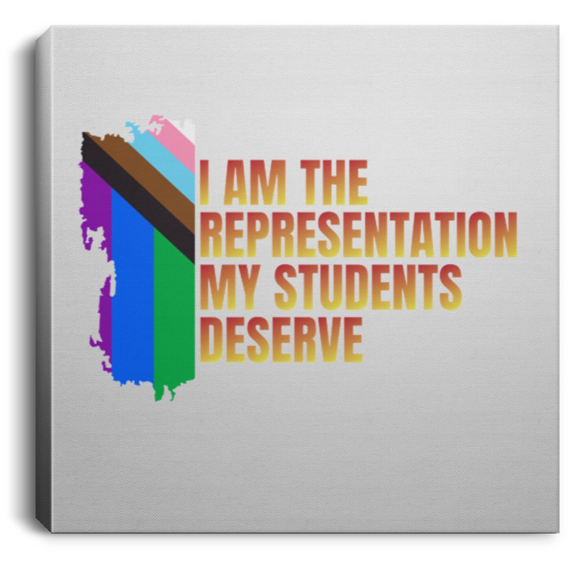 Pride | I AM THE REPRESENTATION | Square Canvas Frame