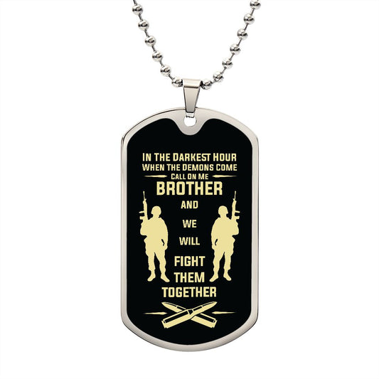 Call On Me Brother Military  Dog Tag | We Fight Together |